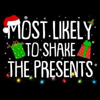 Funny Christmas Most Likely To Shake The Presents Backpack