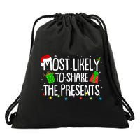 Funny Christmas Most Likely To Shake The Presents Drawstring Bag