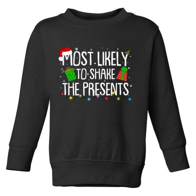Funny Christmas Most Likely To Shake The Presents Toddler Sweatshirt