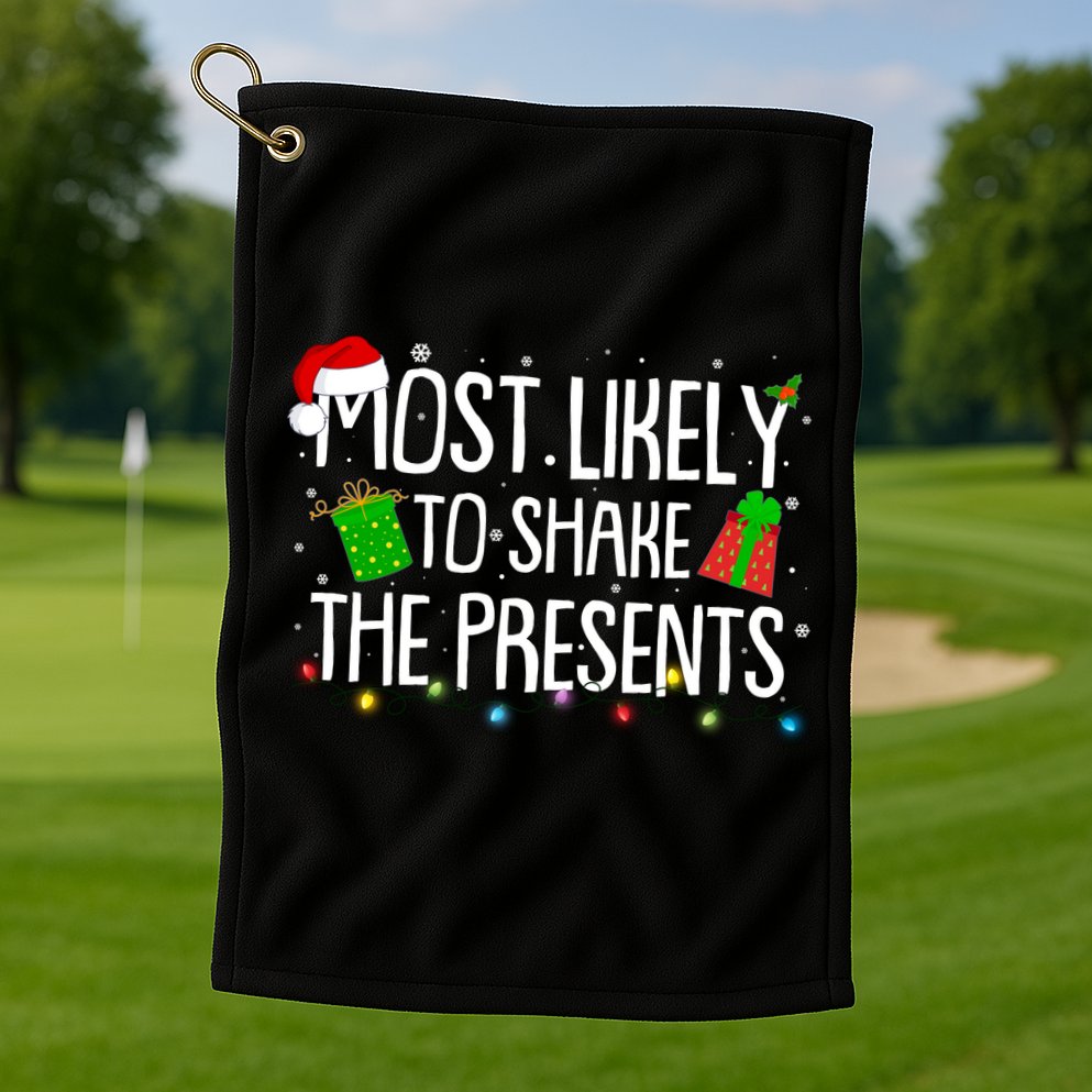 Funny Christmas Most Likely To Shake The Presents Golf Towel