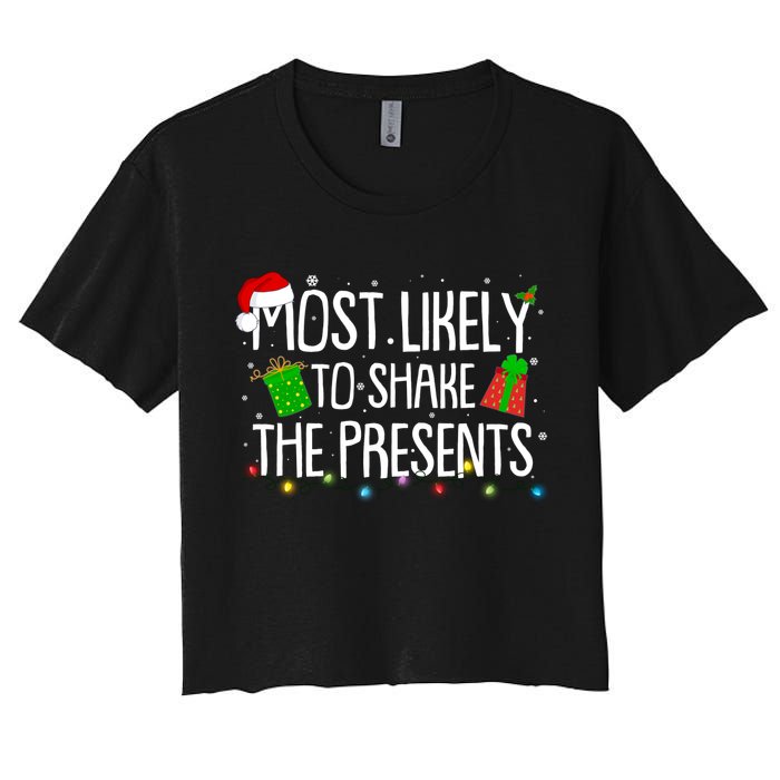 Funny Christmas Most Likely To Shake The Presents Women's Crop Top Tee
