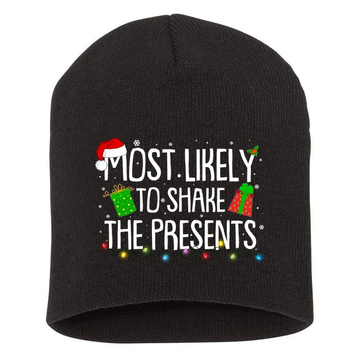 Funny Christmas Most Likely To Shake The Presents Short Acrylic Beanie