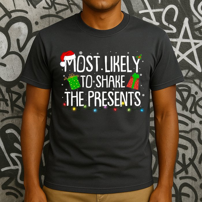 Funny Christmas Most Likely To Shake The Presents T-Shirt