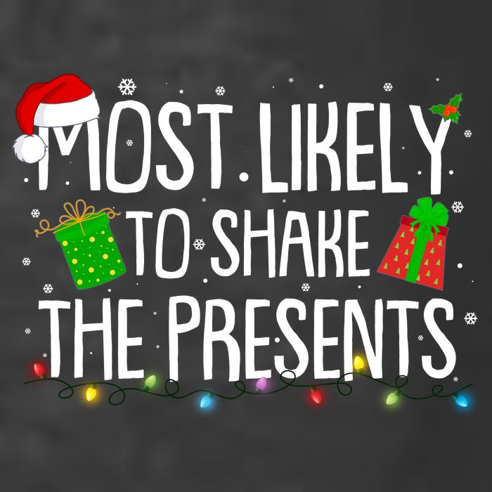 Funny Christmas Most Likely To Shake The Presents T-Shirt