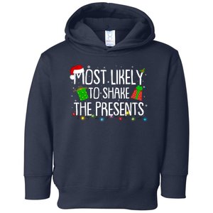 Funny Christmas Most Likely To Shake The Presents Toddler Hoodie