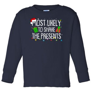 Funny Christmas Most Likely To Shake The Presents Toddler Long Sleeve Shirt