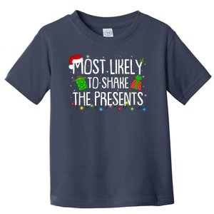 Funny Christmas Most Likely To Shake The Presents Toddler T-Shirt