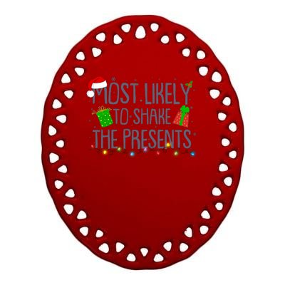 Funny Christmas Most Likely To Shake The Presents Ceramic Oval Ornament