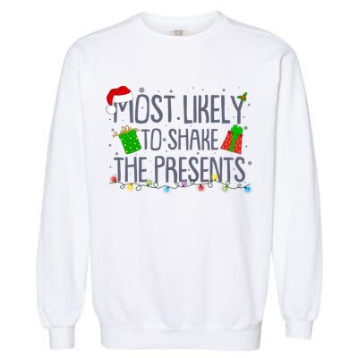 Funny Christmas Most Likely To Shake The Presents Garment-Dyed Sweatshirt