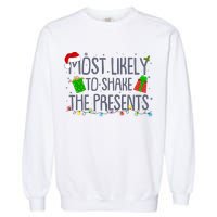 Funny Christmas Most Likely To Shake The Presents Garment-Dyed Sweatshirt