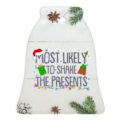 Funny Christmas Most Likely To Shake The Presents Ceramic Bell Ornament