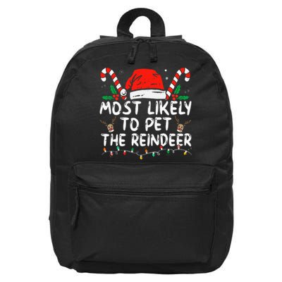 Funny Christmas Most Likely To Pet The Reindeer 16 in Basic Backpack