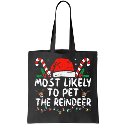 Funny Christmas Most Likely To Pet The Reindeer Tote Bag