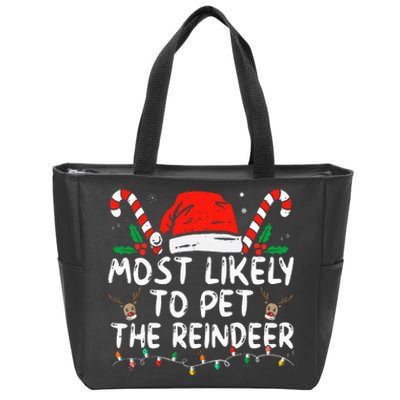 Funny Christmas Most Likely To Pet The Reindeer Zip Tote Bag