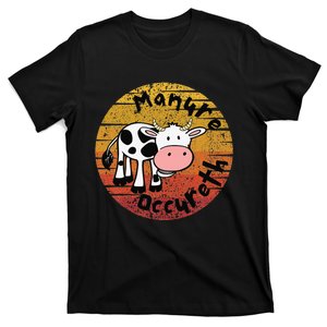 Funny Cow Manure Occureth Adult Humor Funny Saying Cow T-Shirt