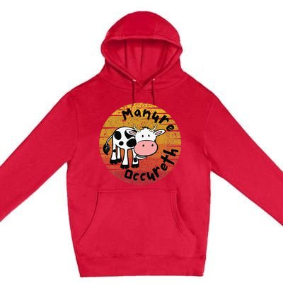 Funny Cow Manure Occureth Adult Humor Funny Saying Cow Premium Pullover Hoodie