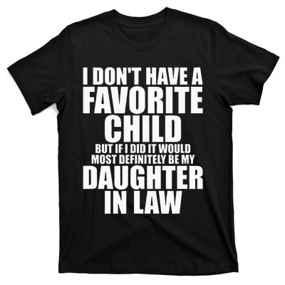 Favorite Child Most Definitely My Daughter In Law Funny T-Shirt