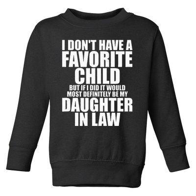 Favorite Child Most Definitely My Daughter In Law Funny Toddler Sweatshirt