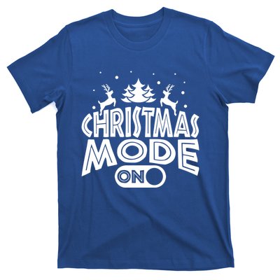 Festive Christmas Mode On Holiday Family Gathering Cool Gift T-Shirt