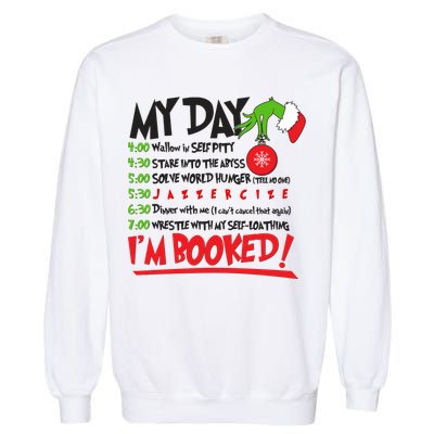 Funny Christmas My Day Im Booked Garment-Dyed Sweatshirt