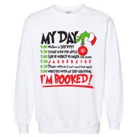 Funny Christmas My Day Im Booked Garment-Dyed Sweatshirt
