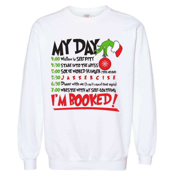 Funny Christmas My Day Im Booked Garment-Dyed Sweatshirt