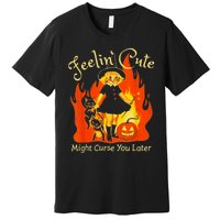 Feeling Cute Might Curse You Later Cute Witch Premium T-Shirt