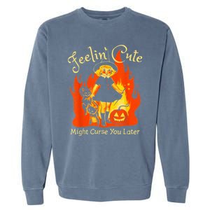 Feeling Cute Might Curse You Later Cute Witch Garment-Dyed Sweatshirt