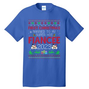 First Christmas Married To My Super Hot Fiancee Ugly Sweater Cute Gift Tall T-Shirt