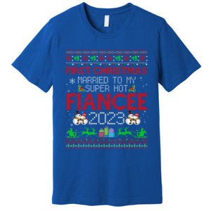 First Christmas Married To My Super Hot Fiancee Ugly Sweater Cute Gift Premium T-Shirt