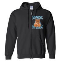 Funny Cat Meme Mewing Looksmax Meowing Cat Trend Full Zip Hoodie