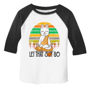 Funny Cagift Meditating Kitty Let That Shit Go Fun Gift Toddler Fine Jersey T-Shirt