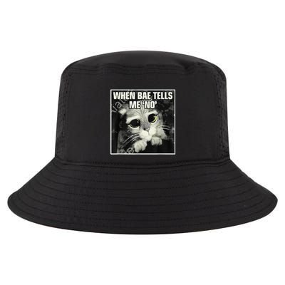 Funny Cat Meme When Bae Tells Me No Cool Comfort Performance Bucket Hat