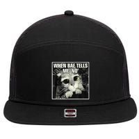 Funny Cat Meme When Bae Tells Me No 7 Panel Mesh Trucker Snapback Hat