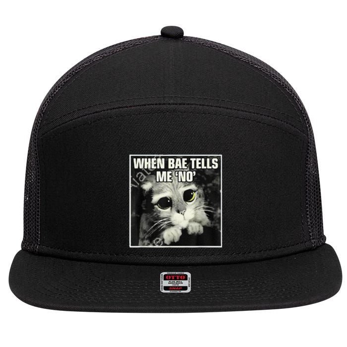 Funny Cat Meme When Bae Tells Me No 7 Panel Mesh Trucker Snapback Hat