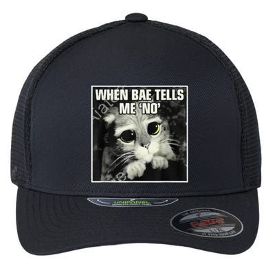 Funny Cat Meme When Bae Tells Me No Flexfit Unipanel Trucker Cap