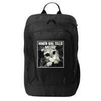 Funny Cat Meme When Bae Tells Me No City Backpack