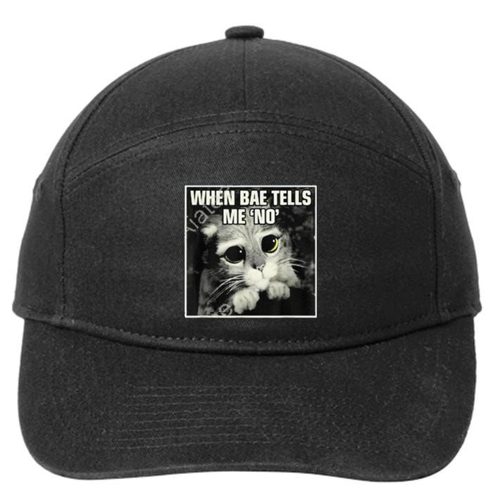Funny Cat Meme When Bae Tells Me No 7-Panel Snapback Hat