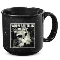 Funny Cat Meme When Bae Tells Me No 15oz Campfire Ceramic Mug