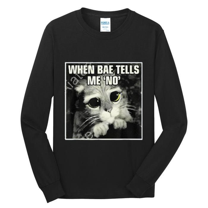 Funny Cat Meme When Bae Tells Me No Tall Long Sleeve T-Shirt