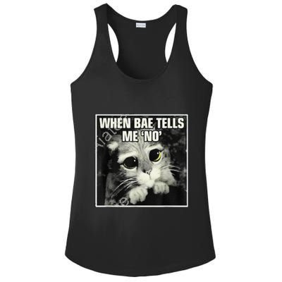 Funny Cat Meme When Bae Tells Me No Ladies PosiCharge Competitor Racerback Tank