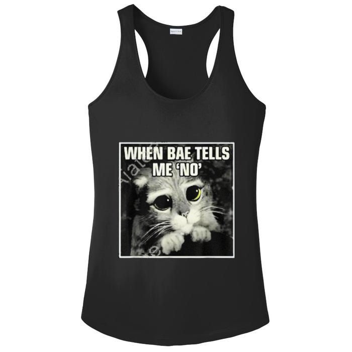 Funny Cat Meme When Bae Tells Me No Ladies PosiCharge Competitor Racerback Tank