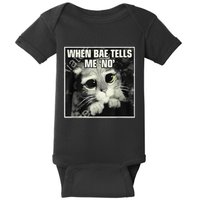 Funny Cat Meme When Bae Tells Me No Baby Bodysuit