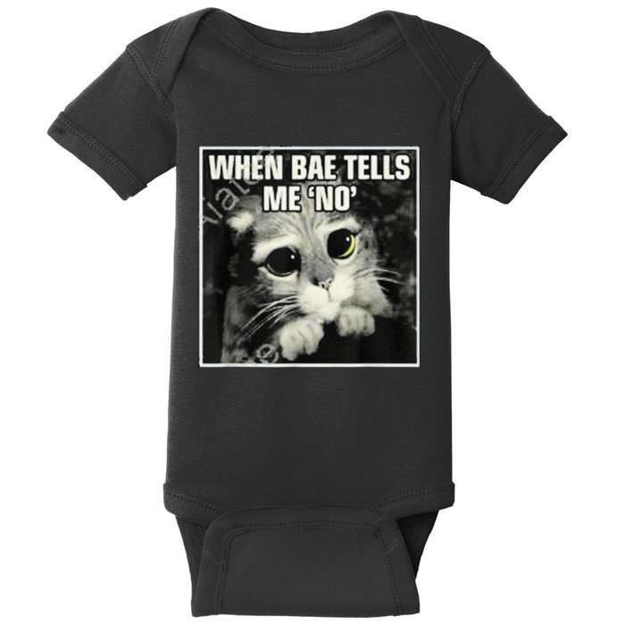 Funny Cat Meme When Bae Tells Me No Baby Bodysuit