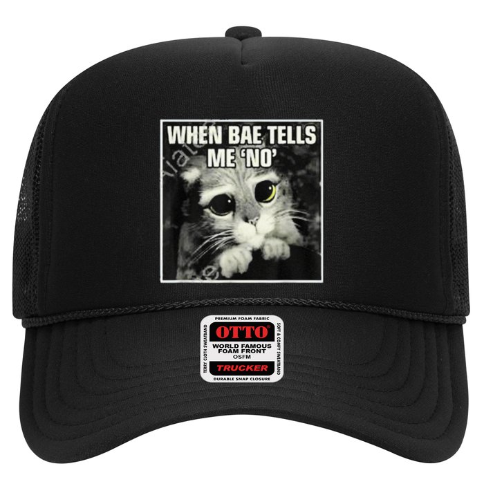 Funny Cat Meme When Bae Tells Me No Trucker Hat