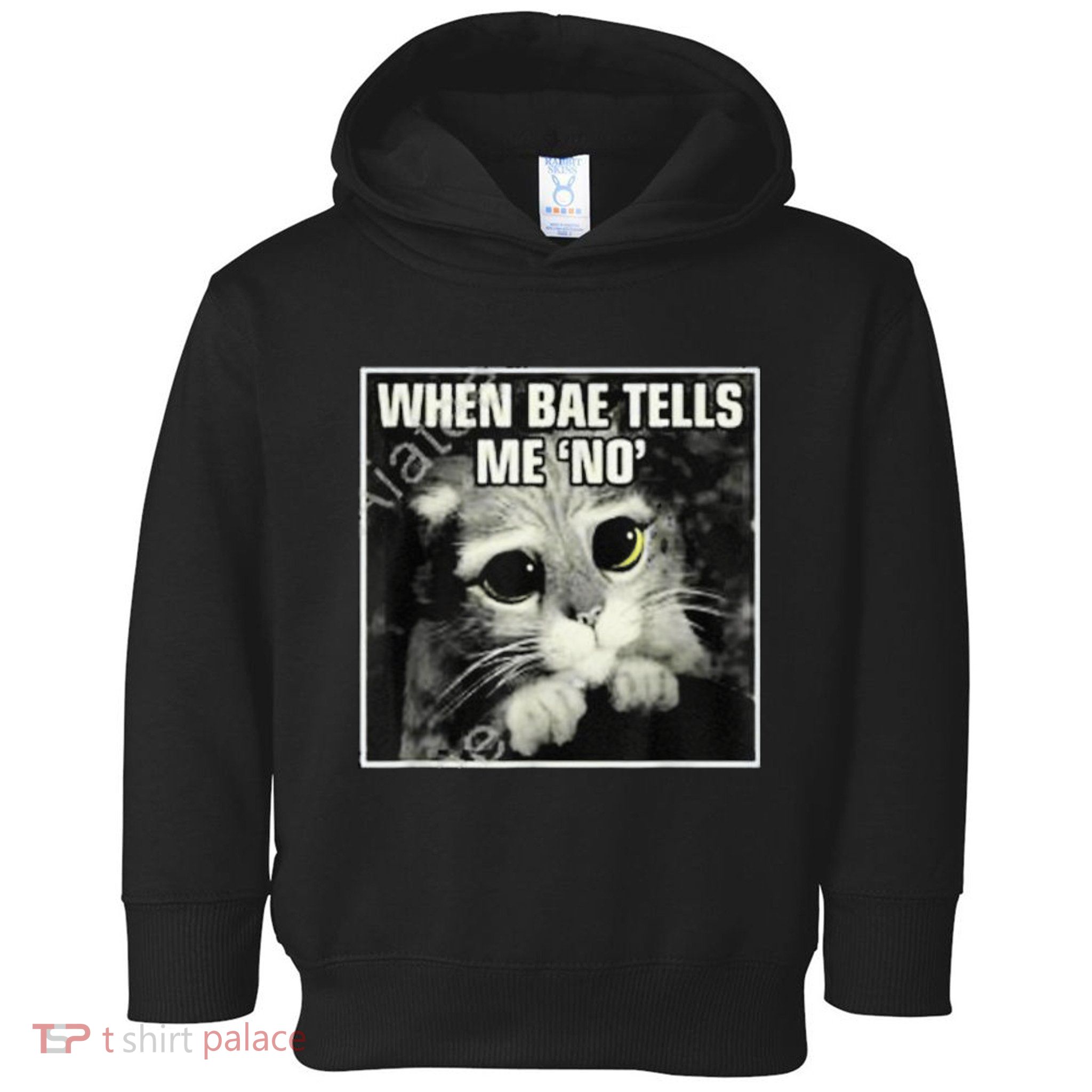 Funny Cat Meme When Bae Tells Me No Toddler Hoodie