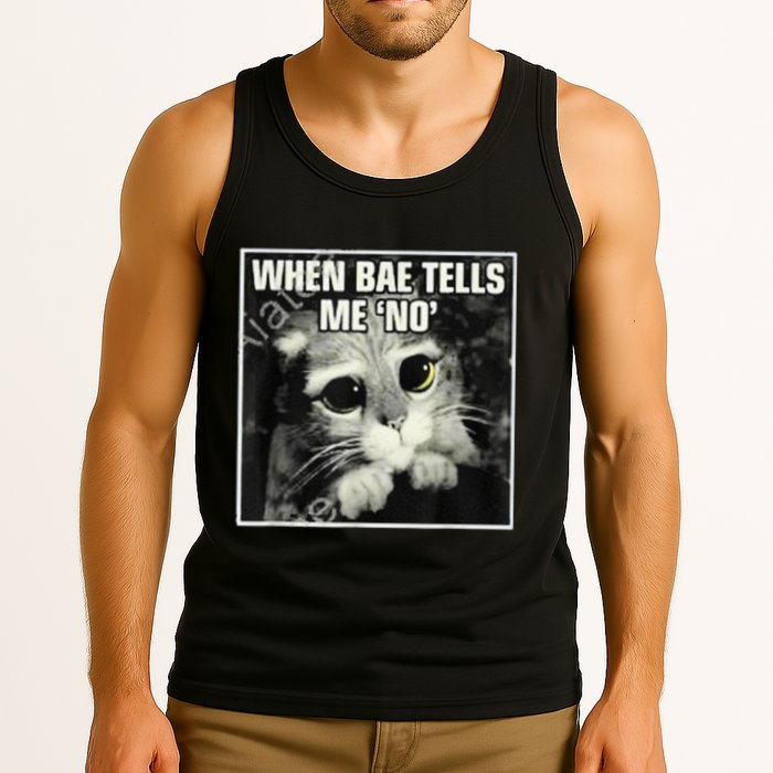 Funny Cat Meme When Bae Tells Me No Tank Top