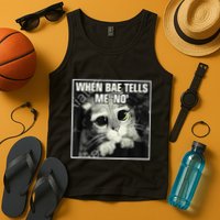Funny Cat Meme When Bae Tells Me No Tank Top