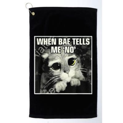 Funny Cat Meme When Bae Tells Me No Golf Towel