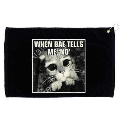 Funny Cat Meme When Bae Tells Me No Grommeted Golf Towel